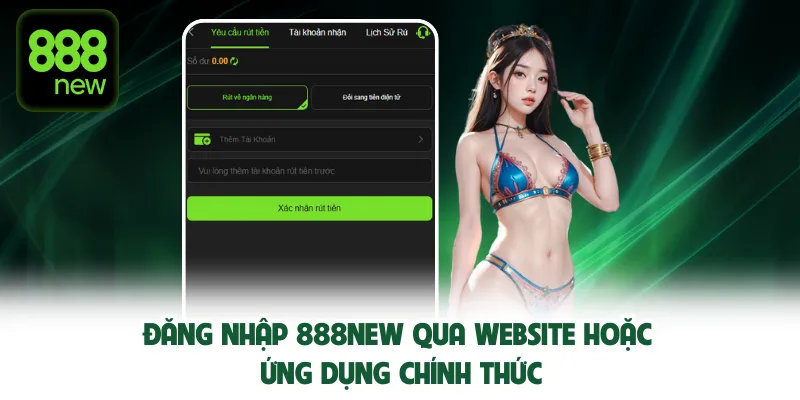 Đăng nhập 888New qua website hoặc ứng dụng chính thức.